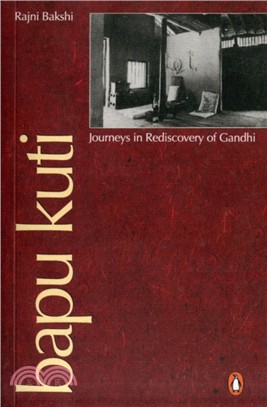 Bapu Kuti：Journeys in Rediscovery of Gandhi