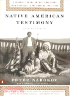 Native American Testimony ─ A Chronicle of Indian-White Relations from Prophecy to the Present, 1492-2000