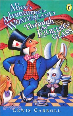 Alice's Adventures in Wonderland and Through the Looking-glass ─ And, Through the Looking-glass