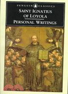 Personal Writings ─ Reminiscences, Spiritual Diary, Select Letters Including the Text of the Spiritual Exercises