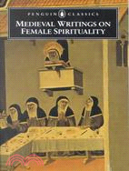 Medieval Writings on Female Spirituality