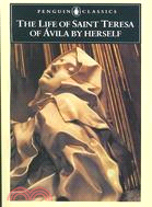 The Life of Saint Teresa of Avila by Herself