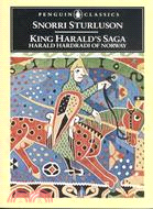 King Harald's Saga ─ Harald Hardradi of Norway: from Snorri Sturluson's Heimskringla