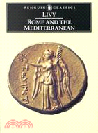 Rome and the Mediterranean ─ Books Xxxi-Xlv of the History of Rome from Its Foundation