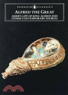 Alfred the Great ─ Asser's Life of King Alfred and Other Contemporary Sources