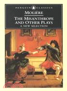 The Misanthrope and Other Plays