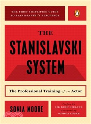 The Stanislavski System ─ The Professional Training of an Actor : Digested from the Teachings of Konstantin S. Stanislavski