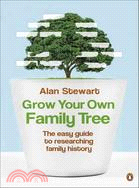 Grow Your Own Family Tree: The Easy Guide to Researching Family History