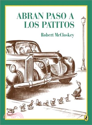 Abran Paso a Los Patitos / Make Way for Ducklings