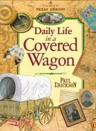 Daily Life in a Covered Wagon