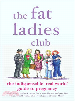 The Fat Ladies Club ─ The Indispensable 'Real World' Guide to Pregnancy