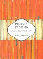 Penguin by Design: A Cover Story 1935-2005