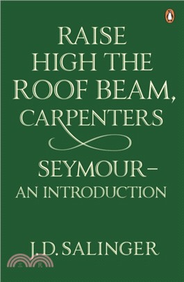 Raise High the Roof Beam, Carpenters; Seymour - an Introduction