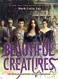 Beautiful Creatures: The Official Illustrated Movie Companion