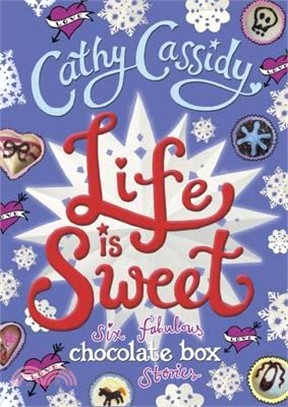 Life is Sweet: A Chocolate Box Short Story Collection (Chocolate Box Girls)