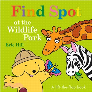 Find Spot at the Wildlife Park ― A Lift-the-flap Book