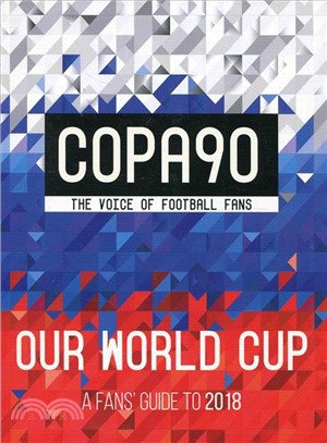 Copa90: Our World Cup : A Fans' Guide to 2018