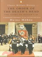 The Order of the Death's Head—The Story of Hitler's Ss
