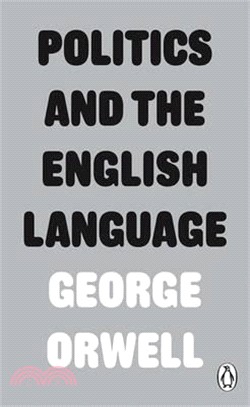 Politics and the English Language (Penguin Essentials)