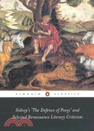 Sidney's the Defence of Poesy and Selected Renaissance Literary Criticism