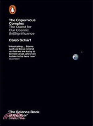 The Copernicus Complex: The Quest for Our Cosmic (In)Significance