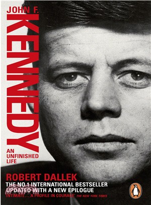 John F Kennedy: An Unfinished Life 1917-1963