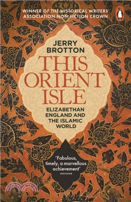 This Orient Isle：Elizabethan England and the Islamic World