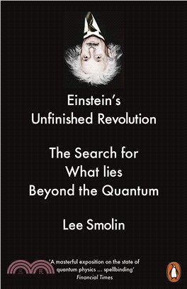 Einstein's Unfinished Revolution: The Search for What Lies Beyond the Quantum