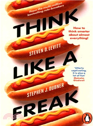 Think Like a Freak: How to Think Smarter about Almost Everything