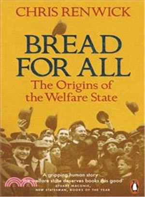 Bread for All: The Origins of the Welfare State