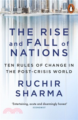 The Rise and Fall of Nations：Ten Rules of Change in the Post-Crisis World