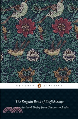 The Penguin Book of English Song：Seven Centuries of Poetry from Chaucer to Auden