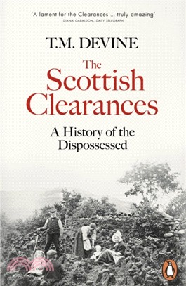 The Scottish Clearances：A History of the Dispossessed, 1600-1900
