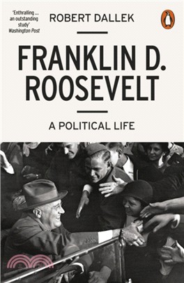 Franklin D. Roosevelt：A Political Life