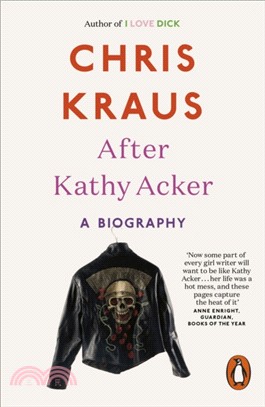 After Kathy Acker：A Biography