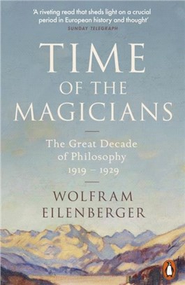 Time of the Magicians：The Great Decade of Philosophy, 1919-1929