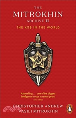 The Mitrokhin Archive II：The KGB in the World