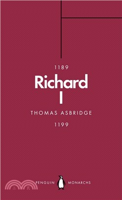 Richard I : The Crusader King (Penguin Monarchs)