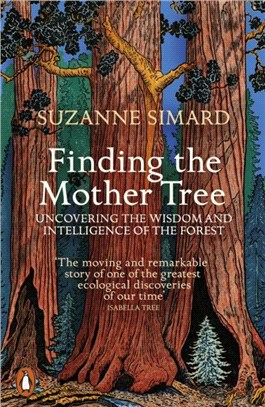 Finding the Mother Tree：Uncovering the Wisdom and Intelligence of the Forest