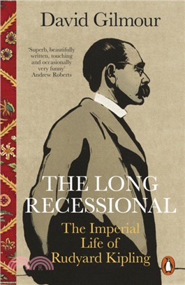 The Long Recessional：The Imperial Life of Rudyard Kipling