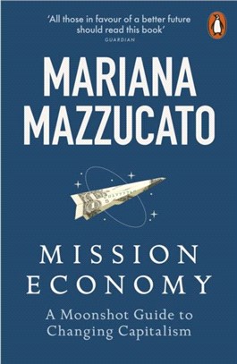 Mission Economy：A Moonshot Guide to Changing Capitalism