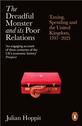 The Dreadful Monster and its Poor Relations：Taxing, Spending and the United Kingdom, 1707-2021