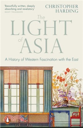 The Light of Asia：A History of Western Fascination with the East