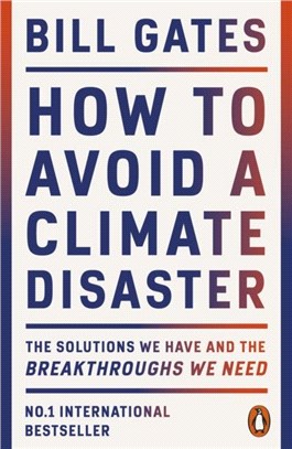 How to Avoid a Climate Disaster：The Solutions We Have and the Breakthroughs We Need