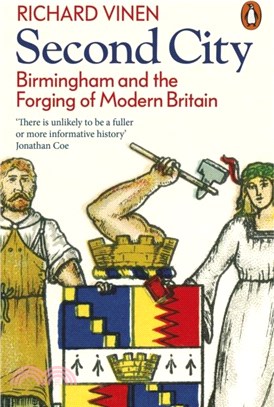 Second City：Birmingham and the Forging of Modern Britain