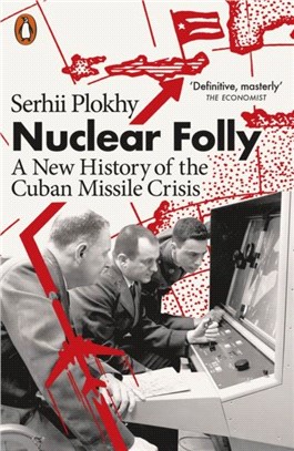 Nuclear Folly：A New History of the Cuban Missile Crisis