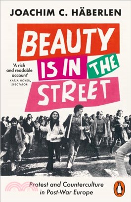 Beauty is in the Street：Protest and Counterculture in Post-War Europe