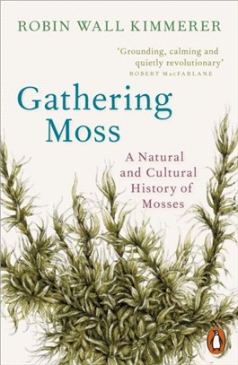 Gathering Moss：A Natural and Cultural History of Mosses