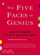 The Five Faces of Genius ─ Creative Thinking Styles to Succeed at Work