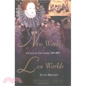 New Worlds, Lost Worlds ─ The Rule of the Tudors, 1485-1603